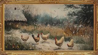 Country Chickens Frame TV Art Winter Painting Screensaver Framed 4K HD Wallpaper Farmhouse Slideshow [upl. by Asert]