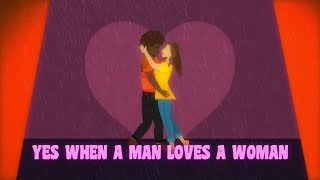 Percy Sledge  When A Man Loves A Woman Official Lyric Video [upl. by Nonnaihr]