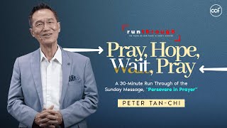 Pray Hope Wait Pray  Peter TanChi  Run Through [upl. by Nirok]