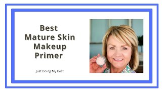 Best Makeup Primer For Mature Skin [upl. by Eimmac57]