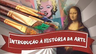 INTRODUÇÃO A HISTÓRIA DA ARTE PARA O ENEM E VESTIBULARES [upl. by Christophe]