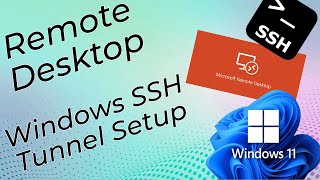 Remote Desktop Over the Internet Windows SSH Tunnel Setup [upl. by Hindorff665]