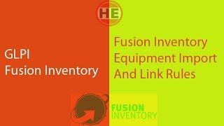 GLPI Fusion Inventory Equipment Import and Link Rules and Test Agent [upl. by Nojad326]