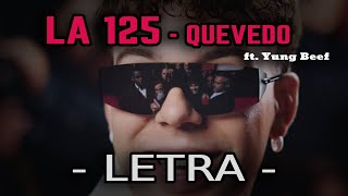 LA 125 Quevedo ft Yung Beef LETRA [upl. by Furtek]