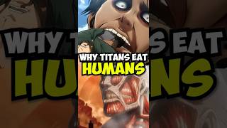 Why Titans Eats Humans shorts aot erenyeager [upl. by Kevon803]