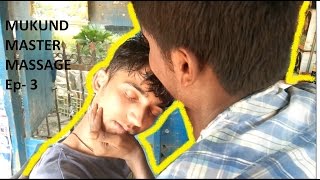 Mukund Master Massage  Ep3  Head amp Upper Body Massage  ASMR [upl. by Nygem230]