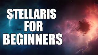 Stellaris 312 for Beginners  The Basic Tutorial [upl. by Turmel]