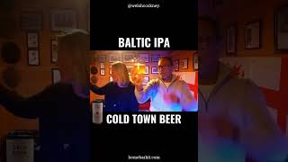 Baltic IPA By Cold Town Beer [upl. by Iona908]