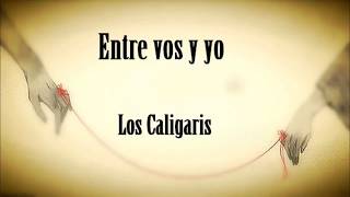 Los Caligaris Entre vos y yo letra [upl. by Gnay915]