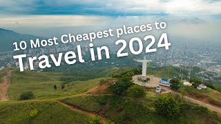 10 Most Cheapest Places to Travel in 2024 [upl. by Lutim232]