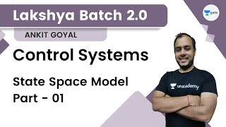 State Space Model Part  01  Control Systems  Lakshya Batch 20  GATE 2023  Ankit Goyal [upl. by Newol]