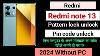 Redmi Note 13 Pattern lock unlock Password unlock without PC 2024 🔐🔒 🔓 [upl. by Keldah]