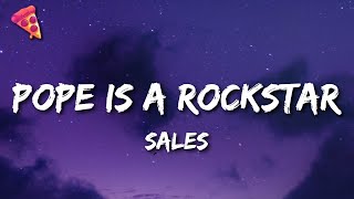 SALES  Pope Is a Rockstar Lyrics  Go little rockstar [upl. by Bloxberg]