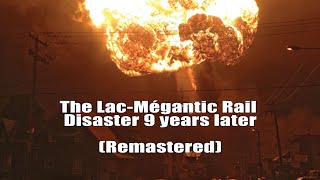 The LacMégantic rail disaster 9 years later Remastered [upl. by Nylasor]