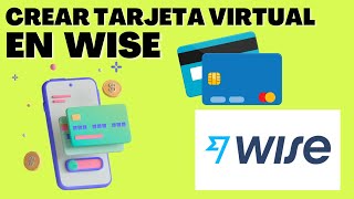 Cómo crear una tarjeta de débito virtual para Wise 💳 [upl. by Delle]