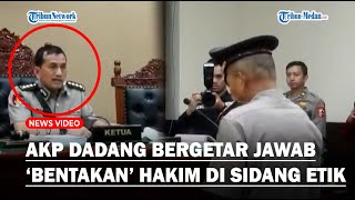 EKSPRESI AKP DADANG ‘Dibentak’ Hakim Sidang Etik Bergetar Terima Sanksi Dipecat dari Polri [upl. by Yenaiv355]