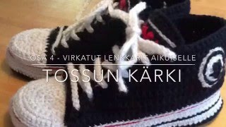 Osa 4  Virkatut lenkkarit aikuiselle  Tossun kärki [upl. by Yelrak]