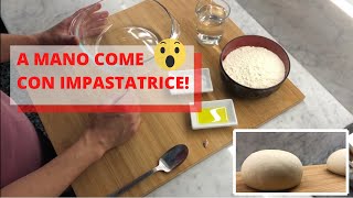 Impasto PIZZA A MANO  LISCIO OMOGENEO come in impastatrice LIEVITAZIONE 24 ore  Tutorial COMPLETO [upl. by Ardnuassac288]