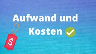 Aufwand und Kosten einfach erklärt [upl. by Liza539]