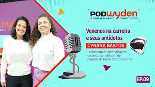 Venenos na carreira e seus antídotos com Cynara Bastos [upl. by Lovash]