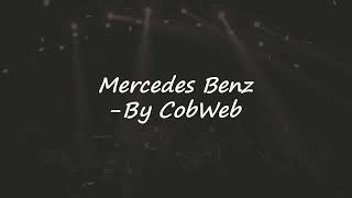 Mercedes Benz  CobWeb Lyrics Video [upl. by Busiek]