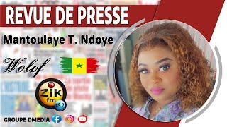 Revue de Presse wolof de Zik Fm du lundi 24 juin 2024 avec Mantoulaye Thioub Ndoye [upl. by Atiekram]