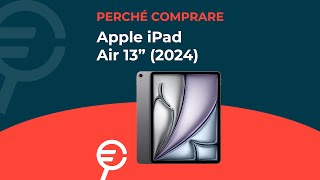 Perché acquistare iPad Air 13 2024 [upl. by Yecad]