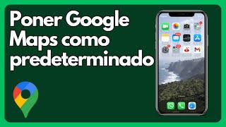 Cómo poner Google Maps como tu navegador predeterminado en tu iPhone [upl. by Hras545]