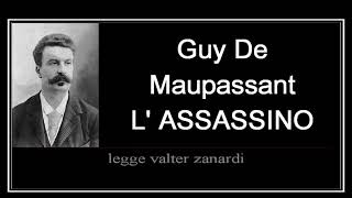 quotL ASSASSINOquot  racconto di Guy De Maupassant [upl. by Htedirem502]