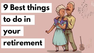 9 Best things to do in your retirement [upl. by Farlie998]