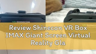 Review Shinecon VR Box IMAX Giant Screen Virtual Reality Glasses  SCG13 [upl. by Monahan550]