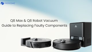 Guide to Replacing Faulty Components  Proscenic Q8 Max amp Q8 Robot Vacuum [upl. by Gerk843]