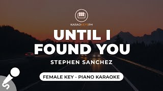 Until I Found You  Stephen Sanchez Female Key  Piano Karaoke [upl. by Eitsyrc]