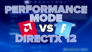 PERFORMANCE MODE vs DIRECTX 12 on AMD GRAPHICS in FORTNITE [upl. by Hasin]