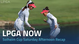 LPGA Now  2024 Solheim Cup Saturday Afternoon Recap [upl. by Gough]