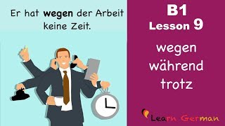 B1 Lesson 9  Genitivpräpositionen  Wegen Während Trotz  Learn German Intermediate [upl. by Ahsied]