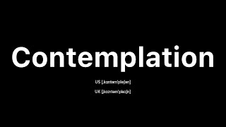 How to Pronounce Contemplation 🇺🇸 American English vs 🇬🇧 British English [upl. by Drugi]