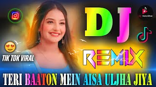 Teri Baaton Mein Aisa Uljha Jiya 💘 Dj Remix 💖 New Hindi Viral Song 💘 Dj Vishal Bhai [upl. by Ruy]