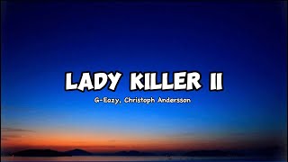 Lady Killer  G Easy amp Christoph Andersson  Lyrics [upl. by Nickolaus669]