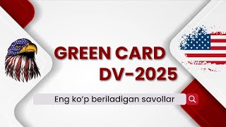 GREEN CARD 2025 QOIDALARI  GRIN KARTA TOLDIRISH PAYTIDAGI SAVOLLAR  DV PROGRAM 2025 [upl. by Karlens]