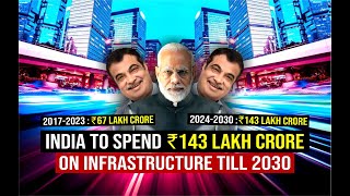 India to Invest ₹143 Lakh Crore on Infrastructure by 2024 to 2030  India Mega Projects [upl. by Rimhsak]