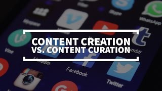 Content Creation vs Content Curation Which Is Better [upl. by Eirrot]