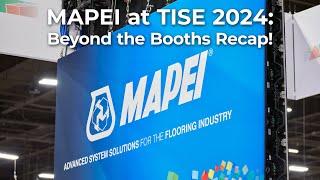 MAPEI at TISE 2024 Beyond the Booths Recap [upl. by Nonnad327]