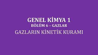 Genel Kimya 1Bölüm 6 Gazlar Gazların Kinetik Kuramı [upl. by Hanid]