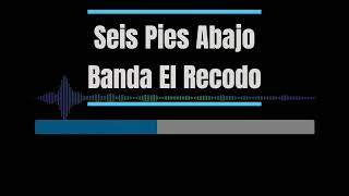 Karaoke  Seis Pies Abajo  Banda El Recodo [upl. by Peednam]