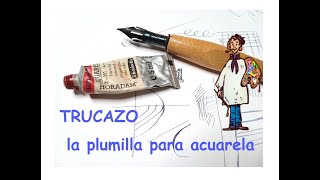 TRUCAZO la plumilla para acuarela [upl. by Ileane481]