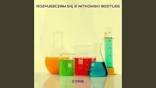 Rozpuszczam Się 2 Witkowski Bootleg [upl. by Esiuqcaj]