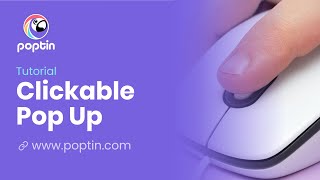 How to Create a Clickable Popup  Poptin [upl. by Suzan318]