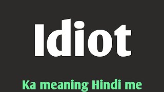 Idiot ka hindi meaning [upl. by Akirea]