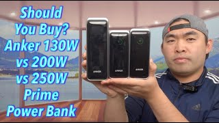 Should You Buy Anker 130W vs 200W vs 250W Prime Power Bank [upl. by Setiram855]